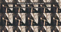 Desktop Screenshot of godieinahole.com